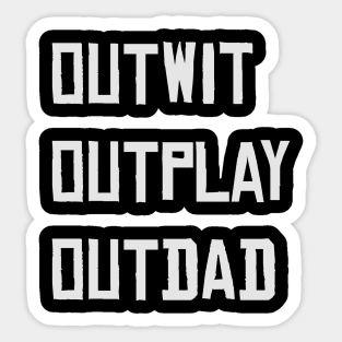 Outwit Outplay Outdad / Survivor TV show / Father's day tee / Survivor Fan / Survivor dad / Father's day gift Sticker